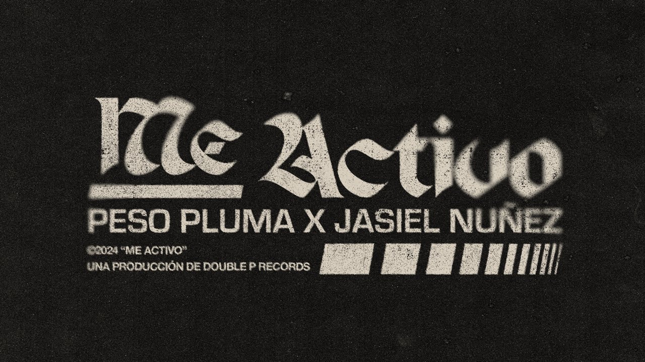 ME ACTIVO - Peso Pluma, Jasiel Nuñez