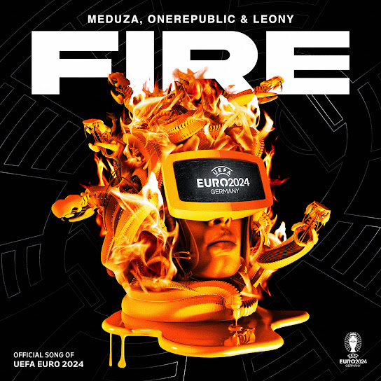 MEDUZA - Fire (Official UEFA EURO 2024 Song) ft. OneRepublic & Leony