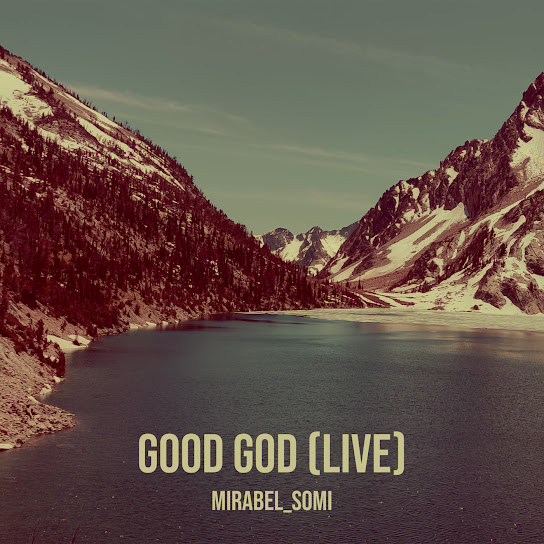 Mirabel_somi - Good God (Live)