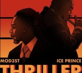 Mod3st – Thriller ft. Ice Prince