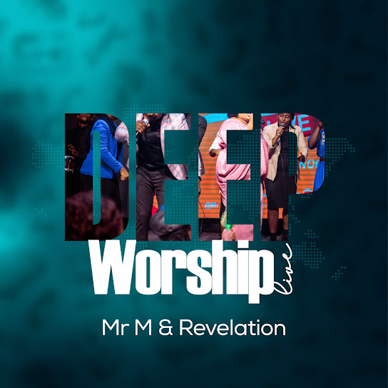 Mr M – Deep Worship (live) ft. Revelation