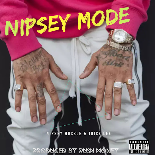 Nipsey HussleJuice Lee - Nipsey Mode (Remix) ft.