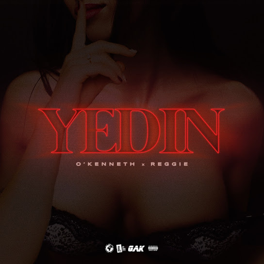 O'Kenneth – YEDIN ft. Reggie