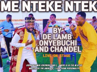 Ome Nteke nteke by De Lamb -  ft. Chandel