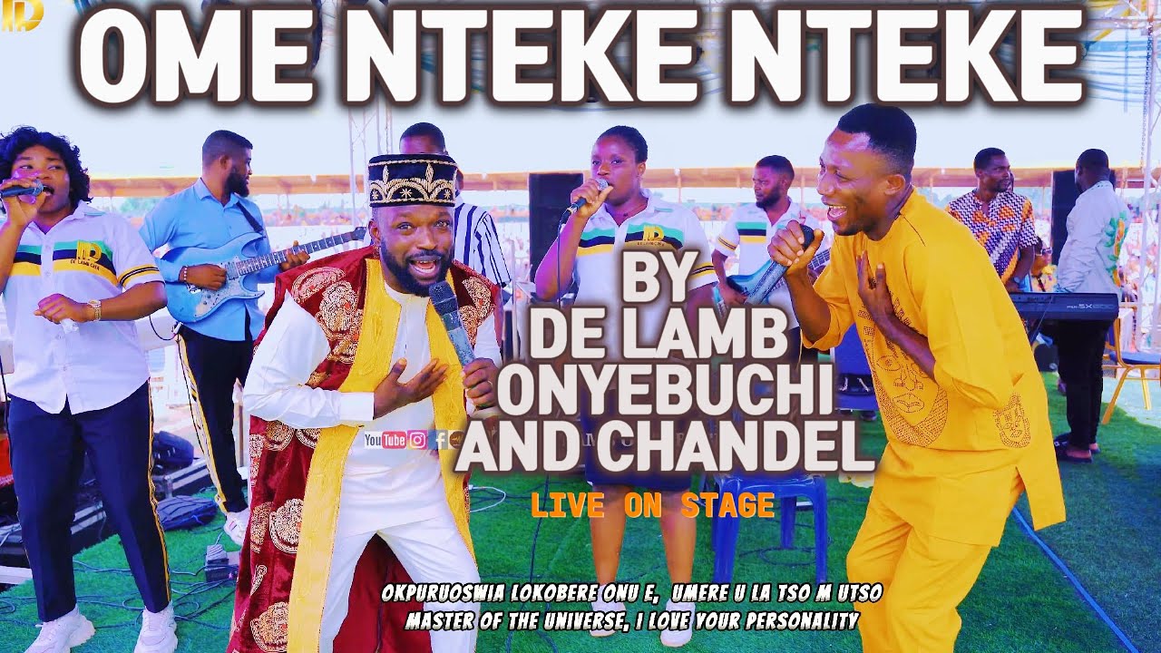 Ome Nteke nteke by De Lamb -  ft. Chandel