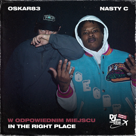 Oskar83 - W odpowiednim miejscu (In the right place) ft. Nasty C & Def Jam World Tour