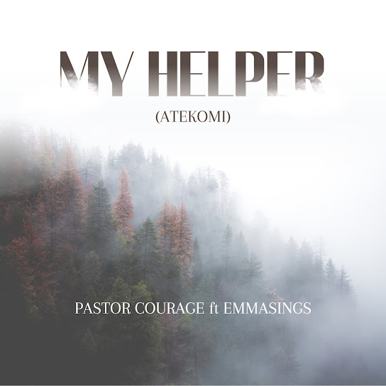 Pastor Courage - My Helper (Atekomi)