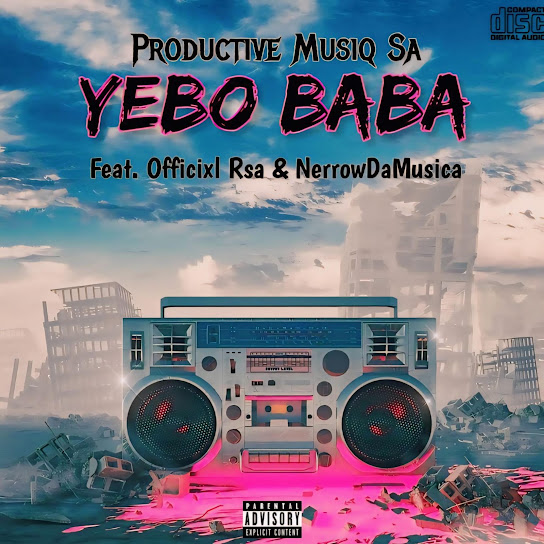 Productive Musiq Sa – Yebo Baba ft. Officixl rsa & Nerrow DeMusica