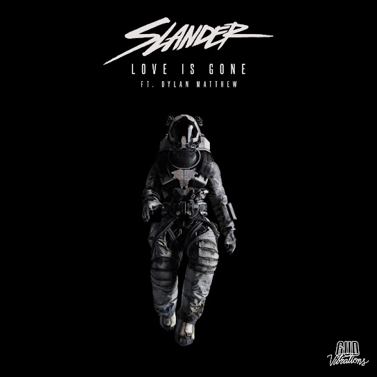 Slander – Love Is Gone ft. Dylan Matthew