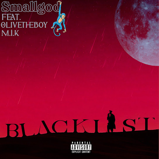 Smallgod - Blacklist ft. Olivetheboy & M.I.K