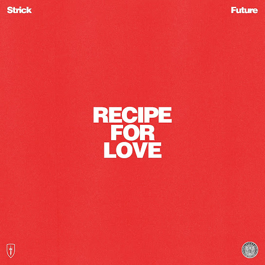 Strick - RECIPE FOR LOVE ft. Future