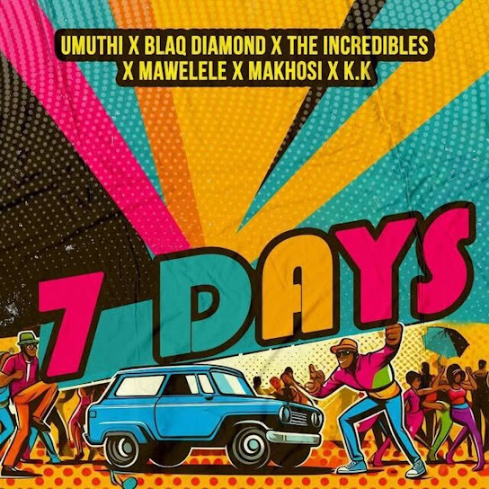 UMUTHI - 7 Days ft. Blaq Diamond, The Incredibles, Mawelele, Makhosi & KK