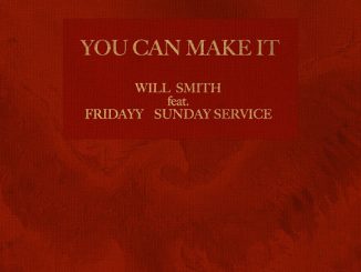 Will Smith - You Can Make It ft. Fridayy & Sunday Service Choir (Prod. OmArr, Ayo, Keanu, FNZ, Manuel Lara & ONE SIX)