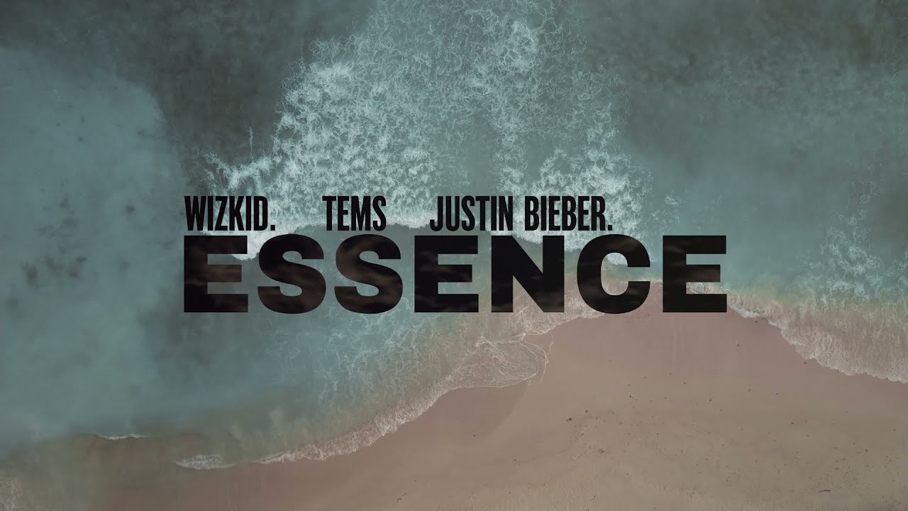 WizKid - Essence Ft. Justin Bieber & Tems