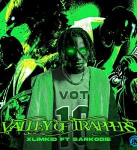 Xlimkid – Valley Of Trappers [Remix] Ft Sarkodie