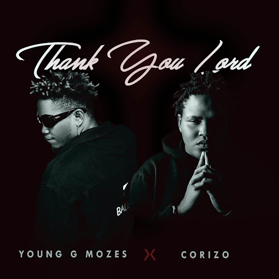 Young G Mozes - Thank You Lord ft. Corizo