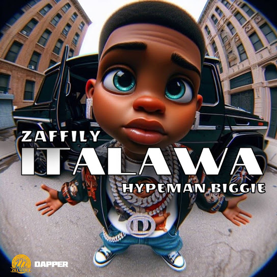 Zaffily – Italawa ft. Hypeman Biggie