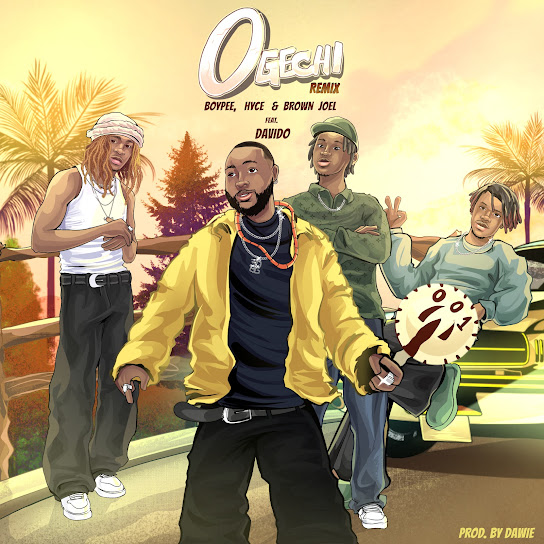 BoyPee - Ogechi [Remix] ft. Hyce, Brown Joel & Davido (Prod. Dawie)