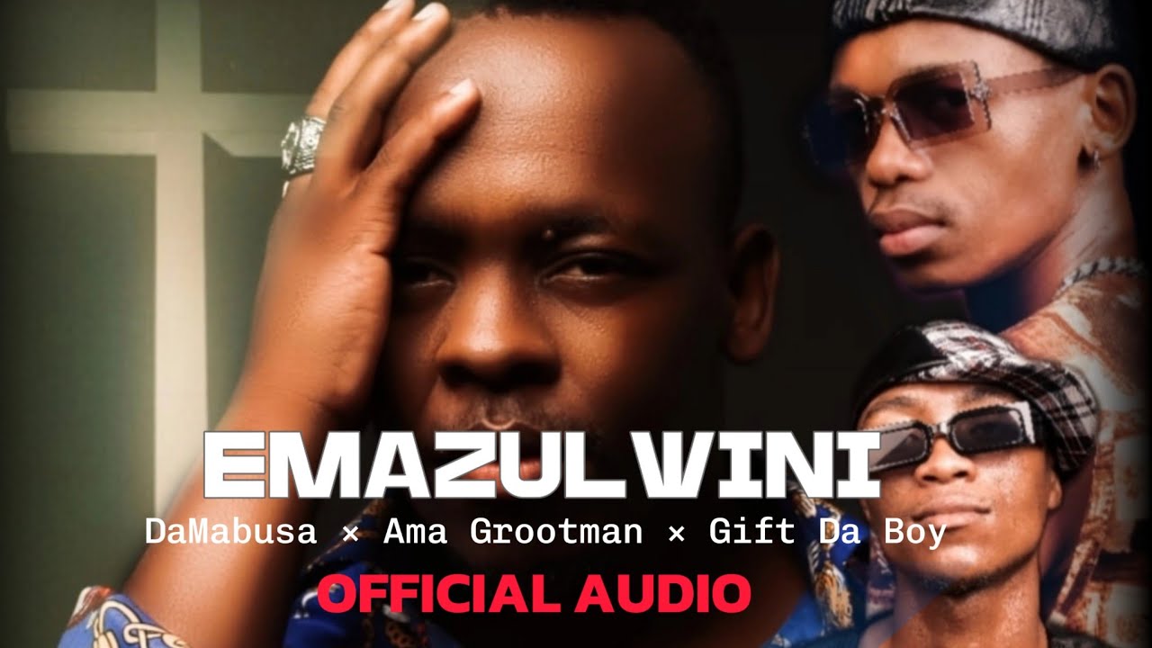 DaMabusa × Ama Grootman × Gift Da Boy - Emazulwini