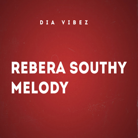 Dia Vibez - Rebera Southy Melody