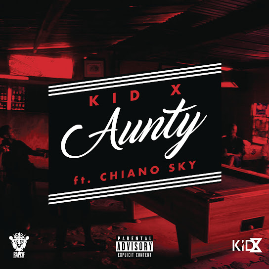 Kid X - Aunty Ft. ChianoSky