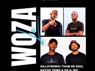 KilloTronix – Woza La ft. Thab De Soul & Native Tribe & Da Q-bic