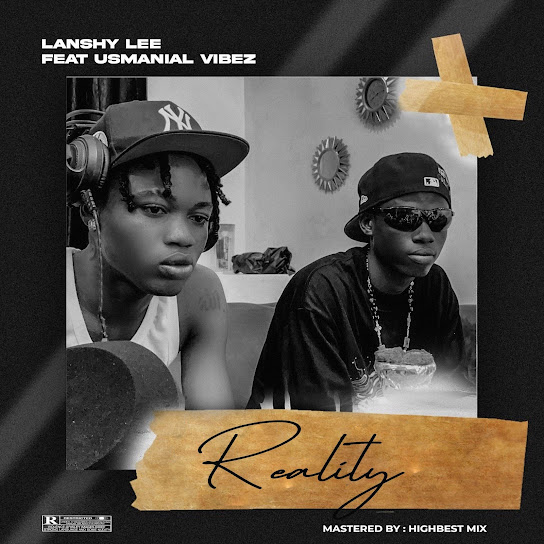 Lanshy Lee - Reality ft. Usmanial Vibez