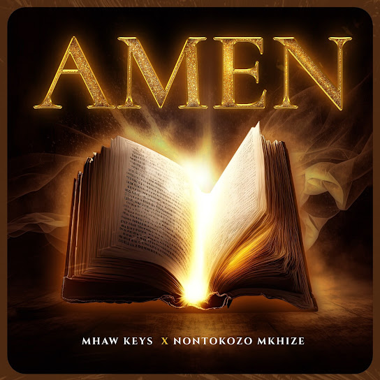 Mhaw Keys - AMEN ft. Nontokozo Mkhize