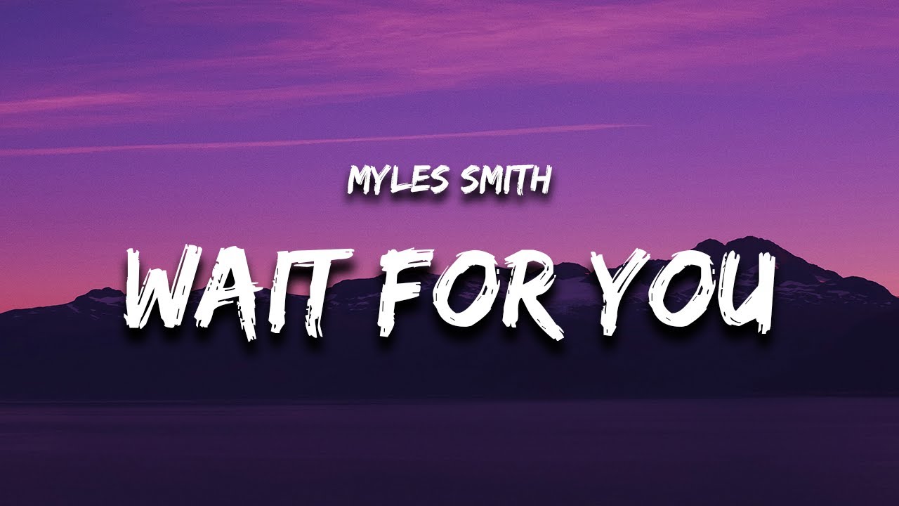 Myles Smith – Wait For You