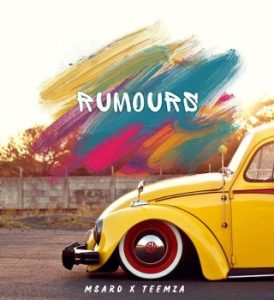 Rumours - Msaro (feat. Teemza & Tshiamo Pride Malele)