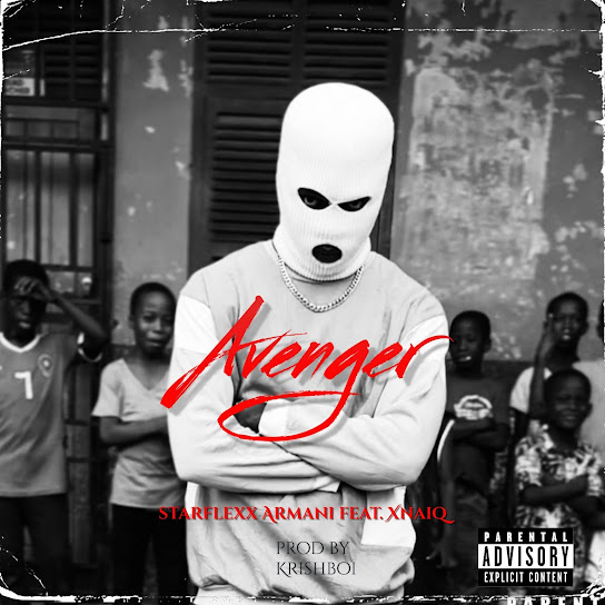 Starflexx Armani – Avenger ft. Xnaiq