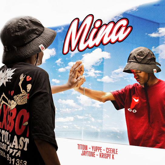 Titom – Mina ft. Yuppe, Ceehle, Jaytone & Krispy K