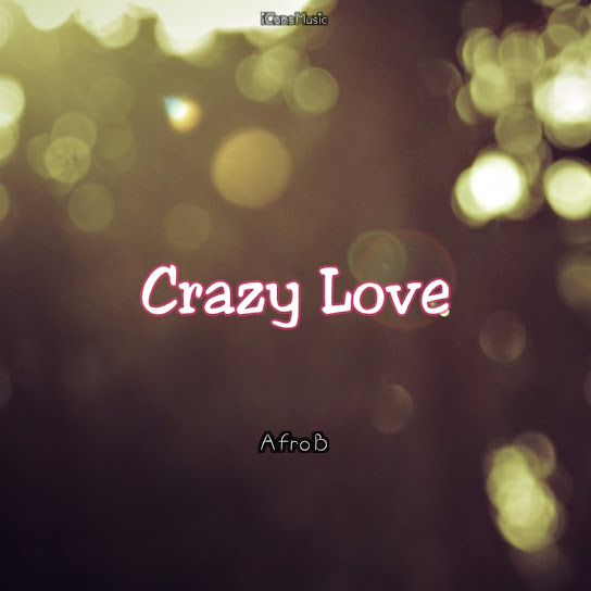 Afro B - Crazy Love ft. Sena