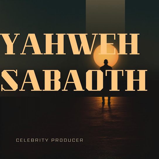 Celebrity Producer - Yahweh Sabaoth