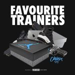 Chinx (OS) – Favourite Trainers