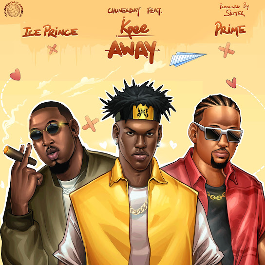 Chunesday Africa - Away ft. Kpee, Ice Prince & Prime De 1st