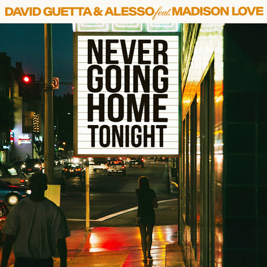 David Guetta - Never Going Home Tonight Ft. Alesso & Madison Love