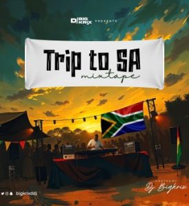 DJ BigkriX – A Trip to SA (Amapiano Edition)