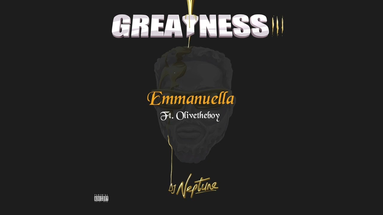 DJ Neptune - [Emmanuella] ft. OliveTheBoy