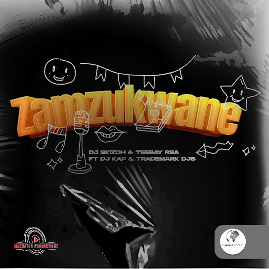 Dj Skizoh BW - Zamzukwane Ft. Teebay RSA, DJ Kap & Trademark