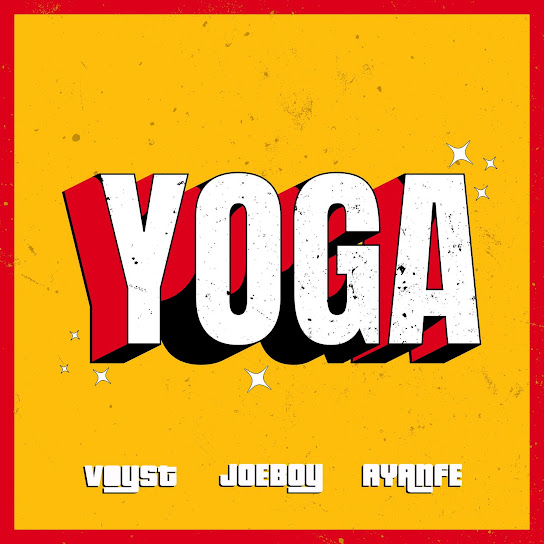 Dj Voyst - Yoga ft. Joeboy & Ayanfe