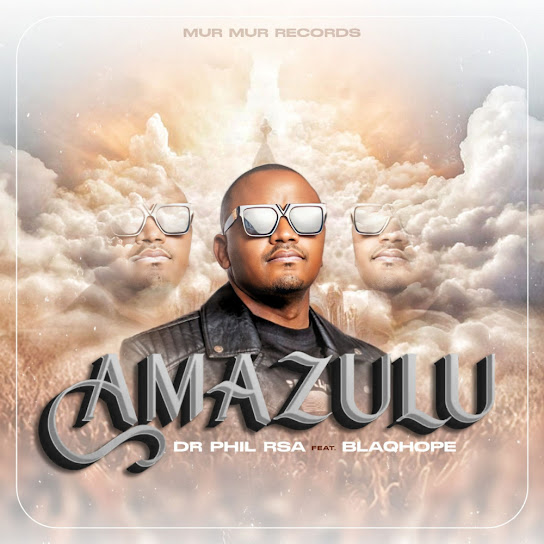 DR Phil RSA - Amazulu Ft. Blaqhope