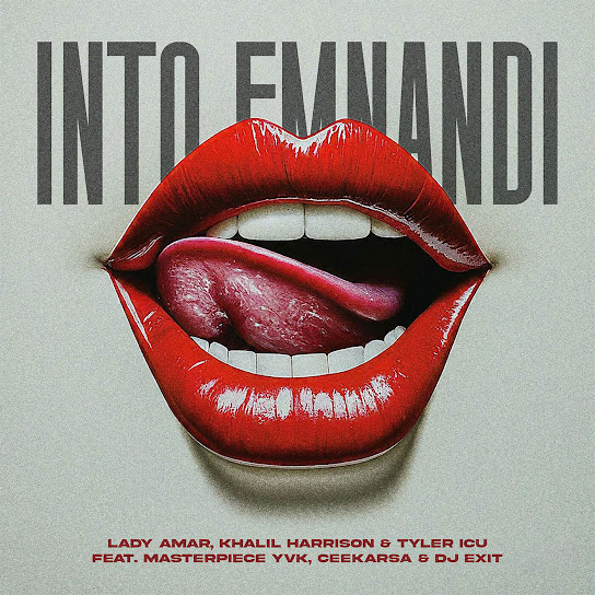 Lady Amar - INTO EMNANDI Ft. Khalil Harrison, Tyler ICU, Masterpiece YVK, Ceeka RSA & DJ Exit