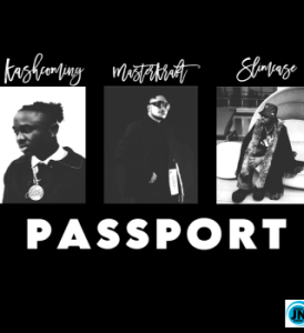 Masterkraft – PASSPORT ft. Slimcase & Kashcoming