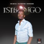 MR GEE SA - Isibongo ft. Plxyboy705, Nompumiie & ROOIBOS THE SAXMAN