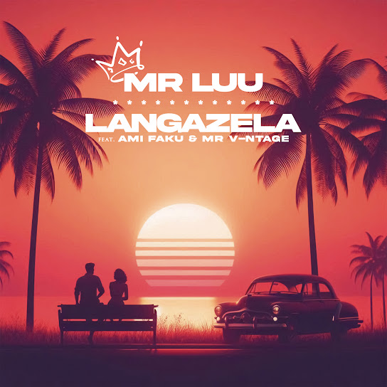 Mr Luu - Langazela ft. Ami Faku & Mr. V-ntage