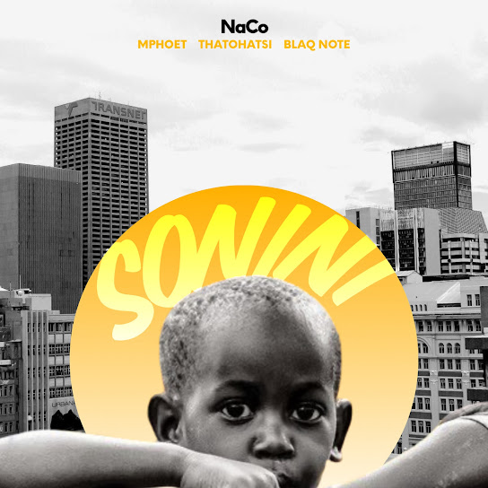 NaCo - Sonini ft. Mphoet, Thatohatsi & Blaq Note