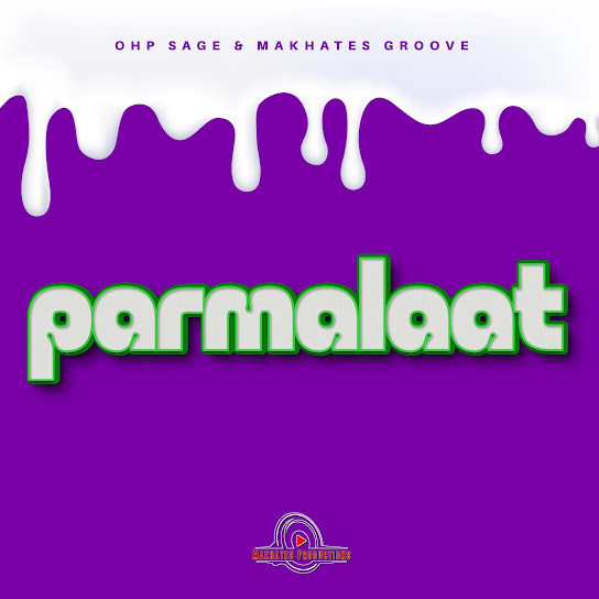 OHP Sage - Parmalaat ft. Makhates Groove