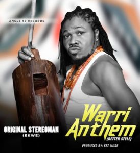 Original Stereoman (Ekwe) – Warri Anthem