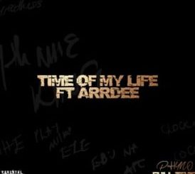 Phyno – Time Of My life ft. ArrDee